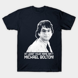 Office space Michael Bolton T-Shirt